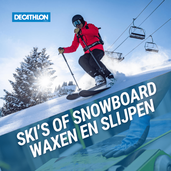 Ski's snowboards waxen en slijpen bij Decathlon